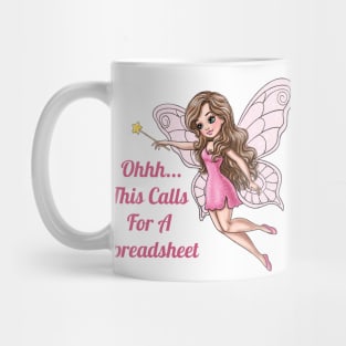 Ohhh This Calls For A Spreadsheet Fairy Mug